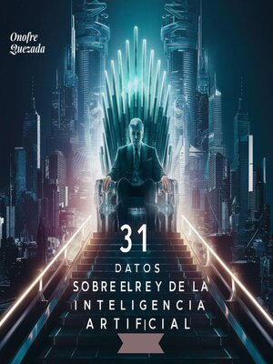 cover image of 31 Datos Sobre El Rey  De La Inteligencia Artificial